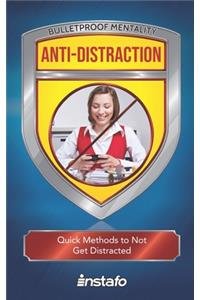 Anti-Distraction
