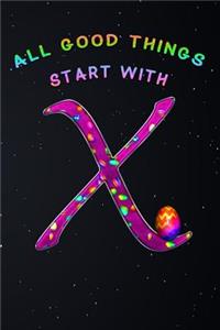 All Good Things Start with X