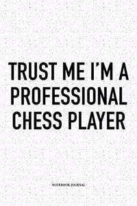 Trust Me I'm a Professional Chess Player