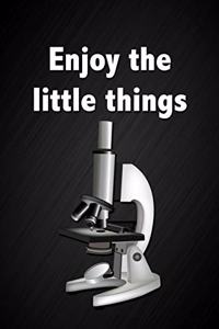 Enjoy the Little Things