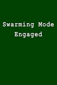 Swarming Mode Engaged