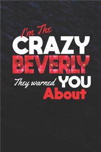 I'm The Crazy Beverly They Warned You About