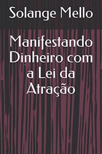 Manifestando Dinheiro com a Lei da Atração