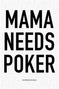 Mama Needs Poker