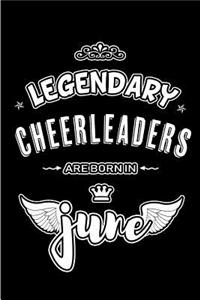 Legendary Cheerleaders are born in June