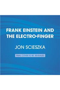 Frank Einstein and the Electro-finger