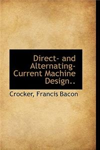 Direct- And Alternating-Current Machine Design..
