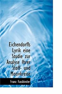 Eichendorffs Lyrik Eine Studie Zur Analyse Ihrer Stoff- Und Motivkreise