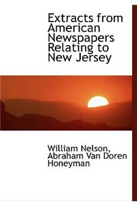 Extracts from American Newspapers Relating to New Jersey