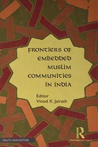 Frontiers of Embedded Muslim Communities in India