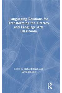 Languaging Relations for Transforming the Literacy and Language Arts Classroom