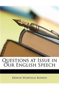 Questions at Issue in Our English Speech