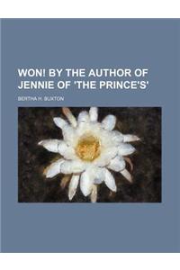 Won! by the Author of Jennie of 'The Prince's'