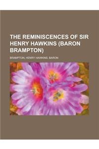 The Reminiscences of Sir Henry Hawkins (Baron Brampton)