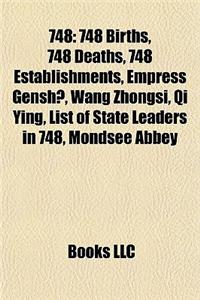 748: 748 Births, 748 Deaths, 748 Establishments, Empress Gensh, Wang Zhongsi, Qi Ying, List of State Leaders in 748, Mondse