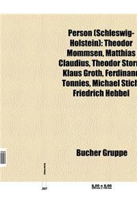 Person (Schleswig-Holstein): Theodor Mommsen, Matthias Claudius, Theodor Storm, Klaus Groth, Ferdinand Tonnies, Friedrich Hebbel