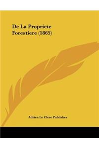 De La Propriete Forestiere (1865)