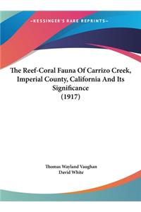 The Reef-Coral Fauna of Carrizo Creek, Imperial County, California and Its Significance (1917)