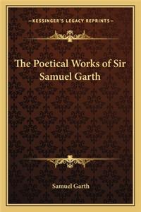 The Poetical Works of Sir Samuel Garth