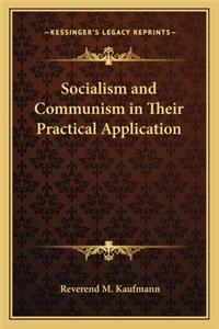 Socialism and Communism in Their Practical Application