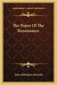 The Popes of the Renaissance