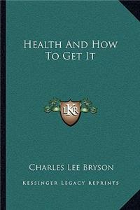 Health and How to Get It