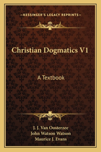 Christian Dogmatics V1