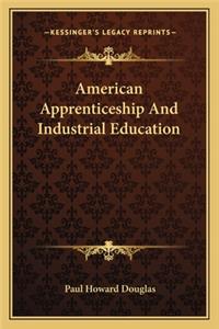 American Apprenticeship And Industrial Education