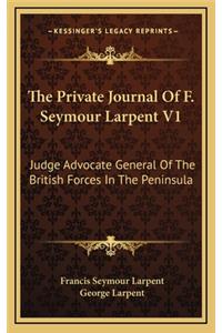 The Private Journal of F. Seymour Larpent V1