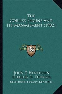 Corliss Engine and Its Management (1902)