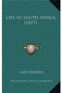 Life in South Africa (1877)