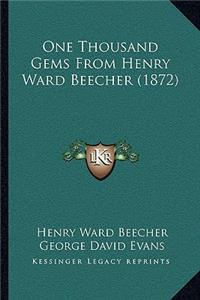 One Thousand Gems from Henry Ward Beecher (1872)