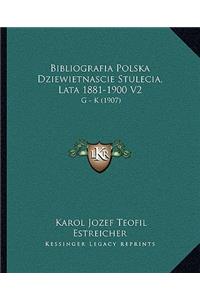 Bibliografia Polska Dziewietnascie Stulecia, Lata 1881-1900 V2