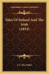 Tales Of Ireland And The Irish (1854)