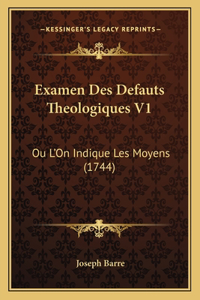 Examen Des Defauts Theologiques V1: Ou L'On Indique Les Moyens (1744)