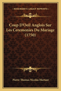 Coup D'Oeil Anglois Sur Les Ceremonies Du Mariage (1750)