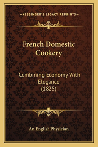 French Domestic Cookery