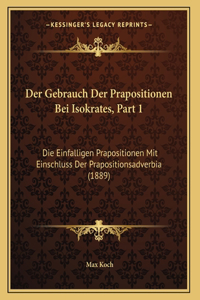Der Gebrauch Der Prapositionen Bei Isokrates, Part 1