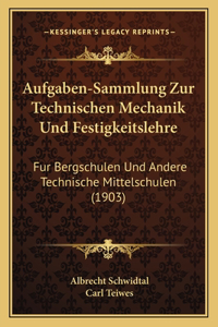 Aufgaben-Sammlung Zur Technischen Mechanik Und Festigkeitslehre