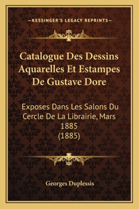 Catalogue Des Dessins Aquarelles Et Estampes de Gustave Dore