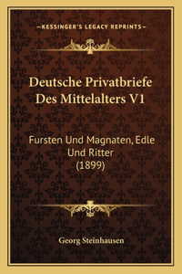 Deutsche Privatbriefe Des Mittelalters V1