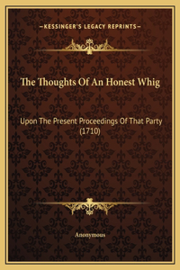 The Thoughts Of An Honest Whig