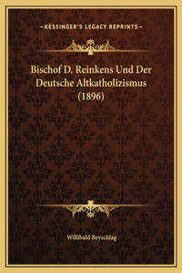 Bischof D. Reinkens Und Der Deutsche Altkatholizismus (1896)