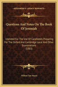 Questions And Notes On The Book Of Jeremiah