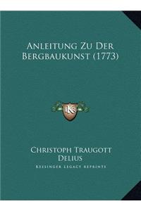 Anleitung Zu Der Bergbaukunst (1773)