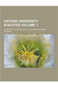 Oxford University Statutes Volume 1