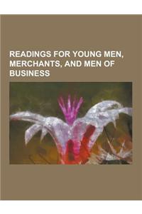 Readings for Young Men, Merchants, and Men of Business
