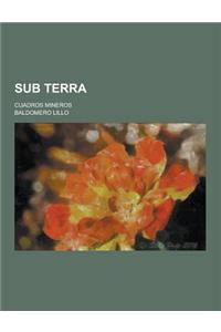 Sub Terra; Cuadros Mineros