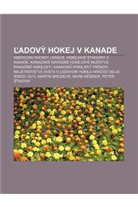 Adovy Hokej V Kanade: American Hockey League, Hokejove Tadiony V Kanade, Kanadske Narodne Hokejove Mu Stvo, Kanadski Hokejisti, Kanadski Hok