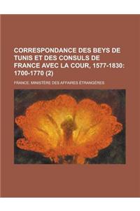 Correspondance Des Beys de Tunis Et Des Consuls de France Avec La Cour, 1577-1830 (2)